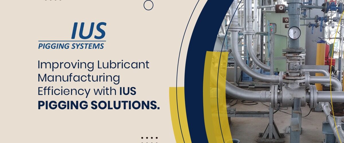 Case Study: Improving Lubricant Manufacturing Efficiency with IUS Pigging Solutions – Tide Water Oil Co. (India) Ltd.